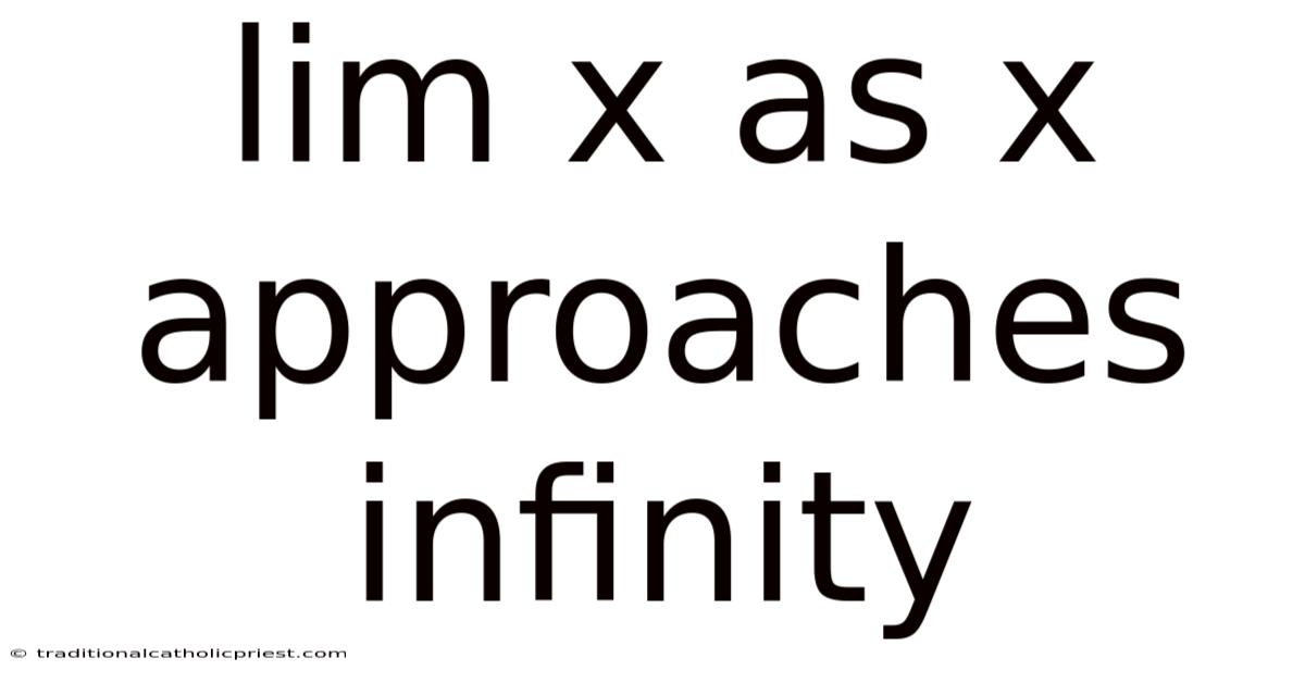 Lim X As X Approaches Infinity