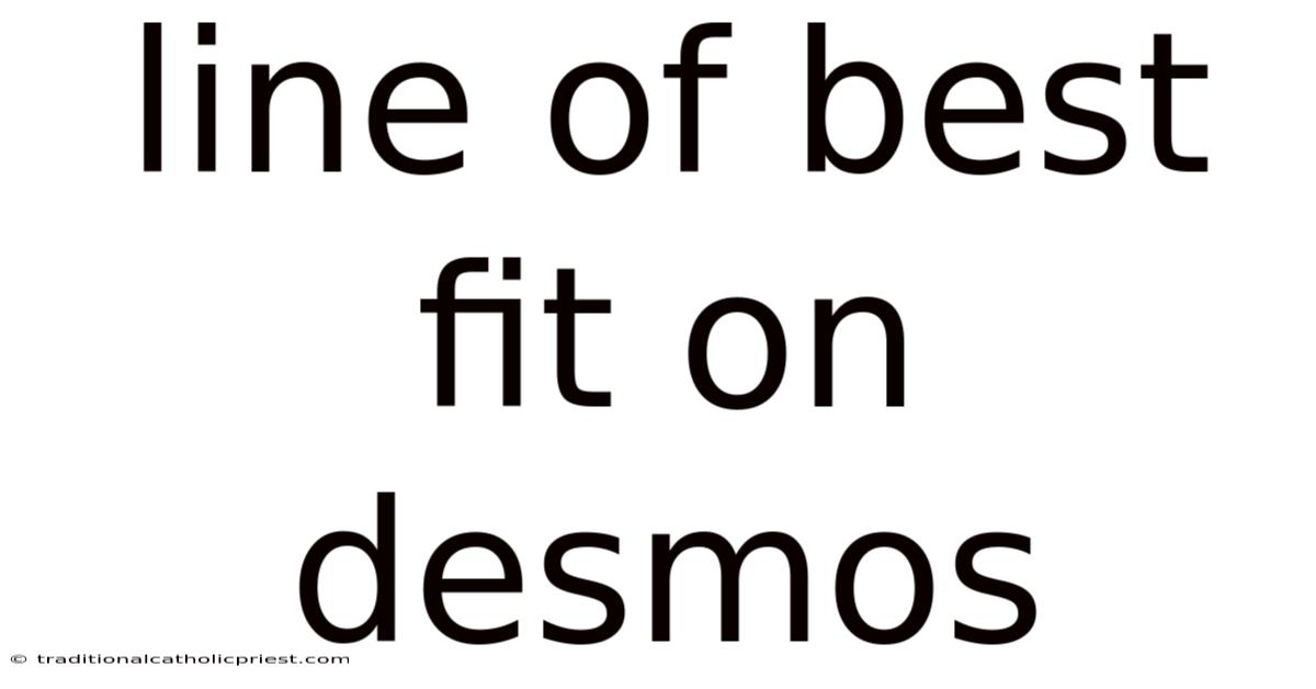 Line Of Best Fit On Desmos