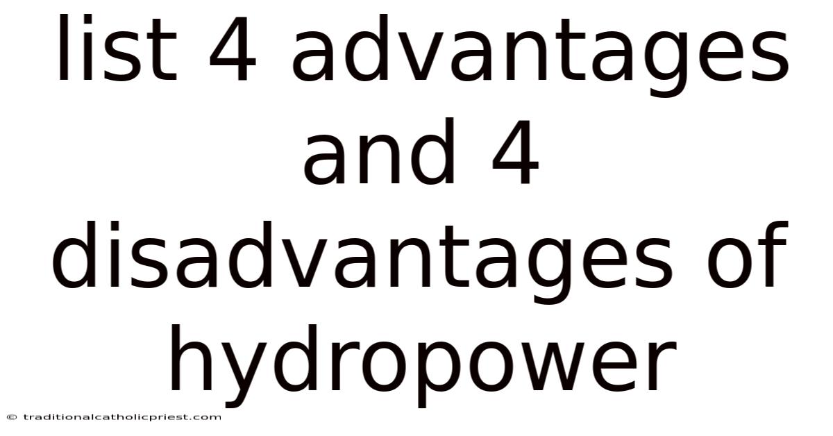 List 4 Advantages And 4 Disadvantages Of Hydropower