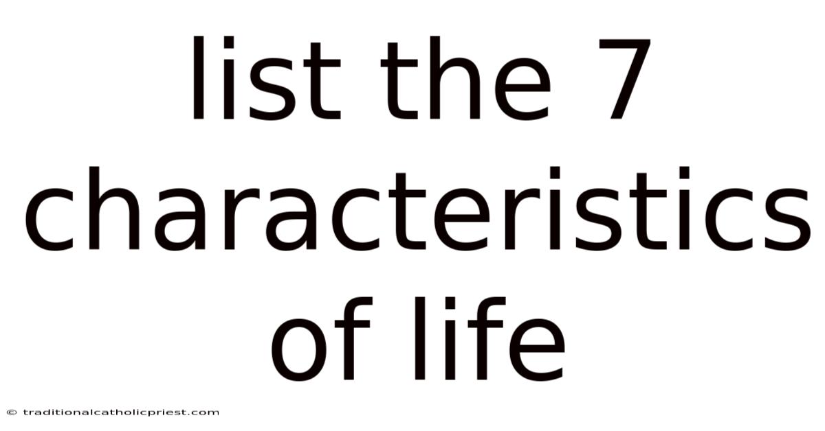 List The 7 Characteristics Of Life