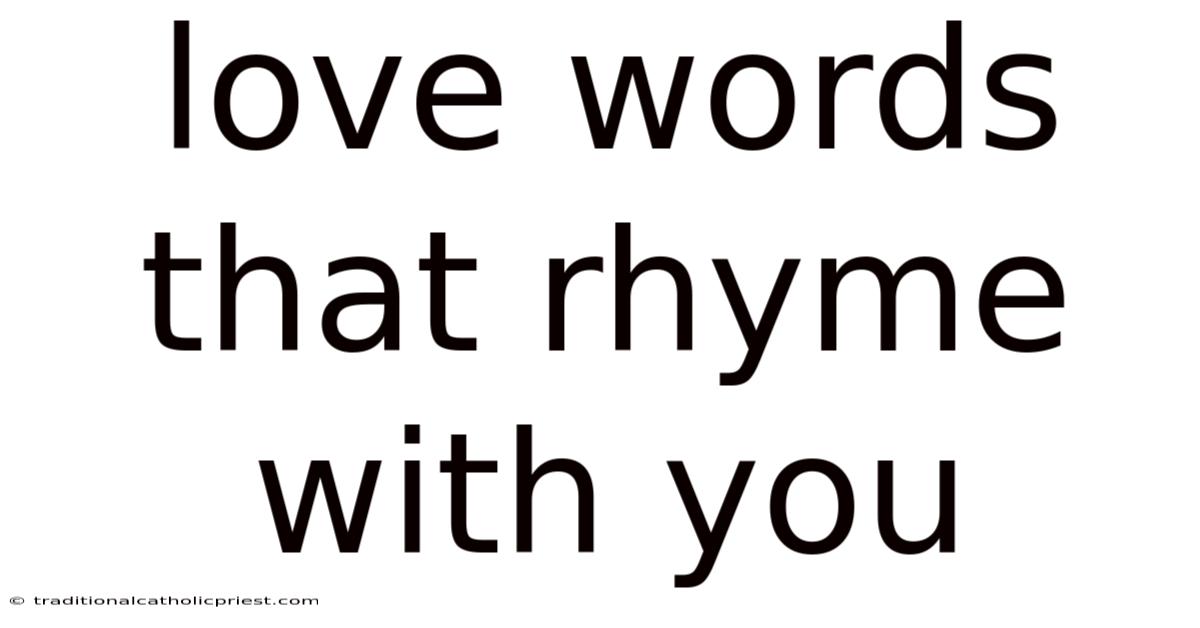 Love Words That Rhyme With You