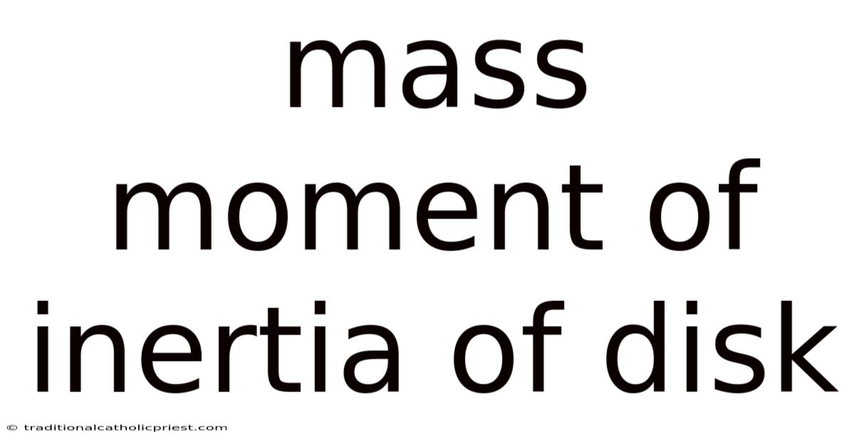 Mass Moment Of Inertia Of Disk