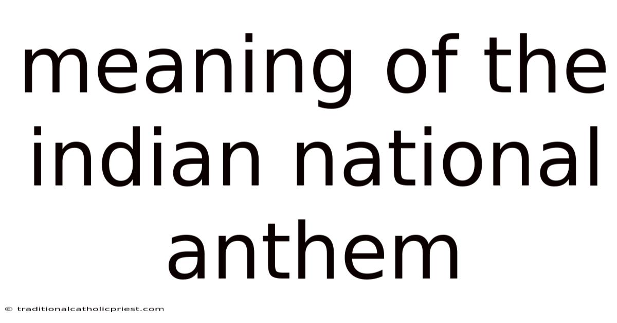 Meaning Of The Indian National Anthem