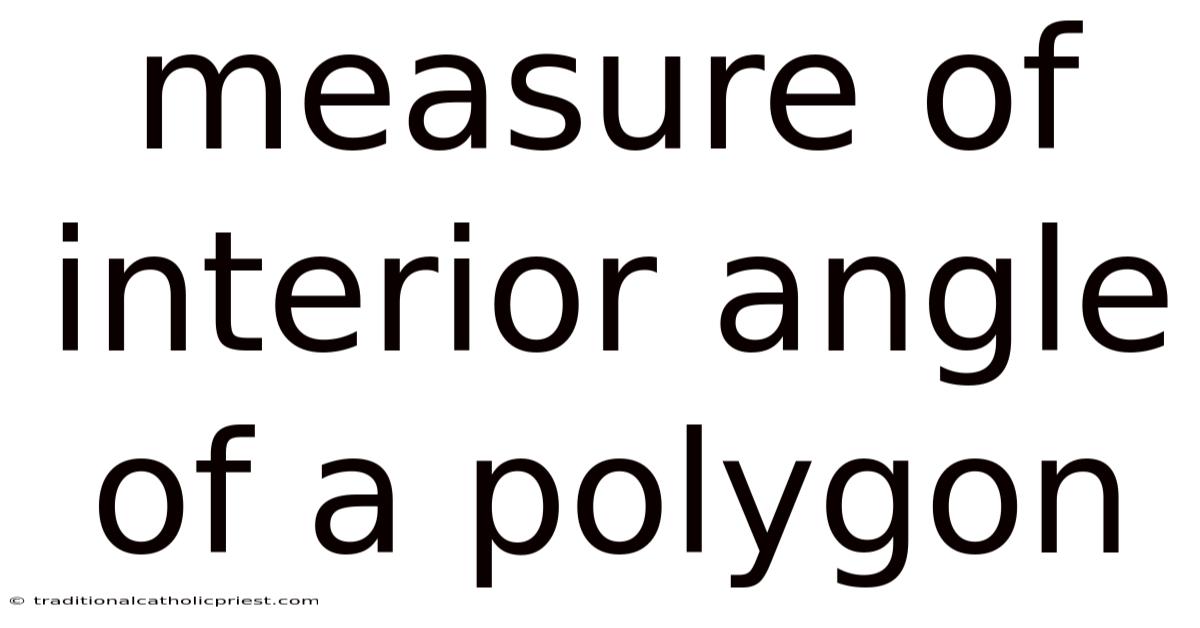 Measure Of Interior Angle Of A Polygon
