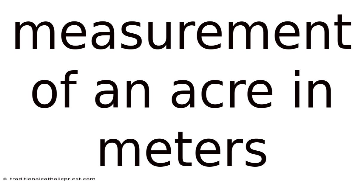 Measurement Of An Acre In Meters