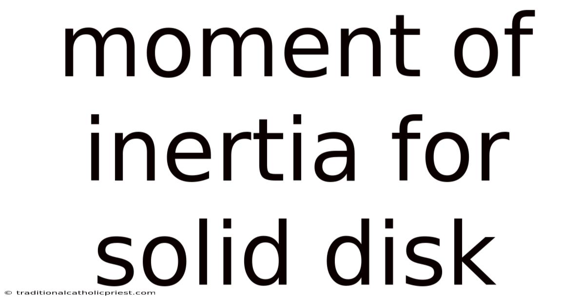Moment Of Inertia For Solid Disk