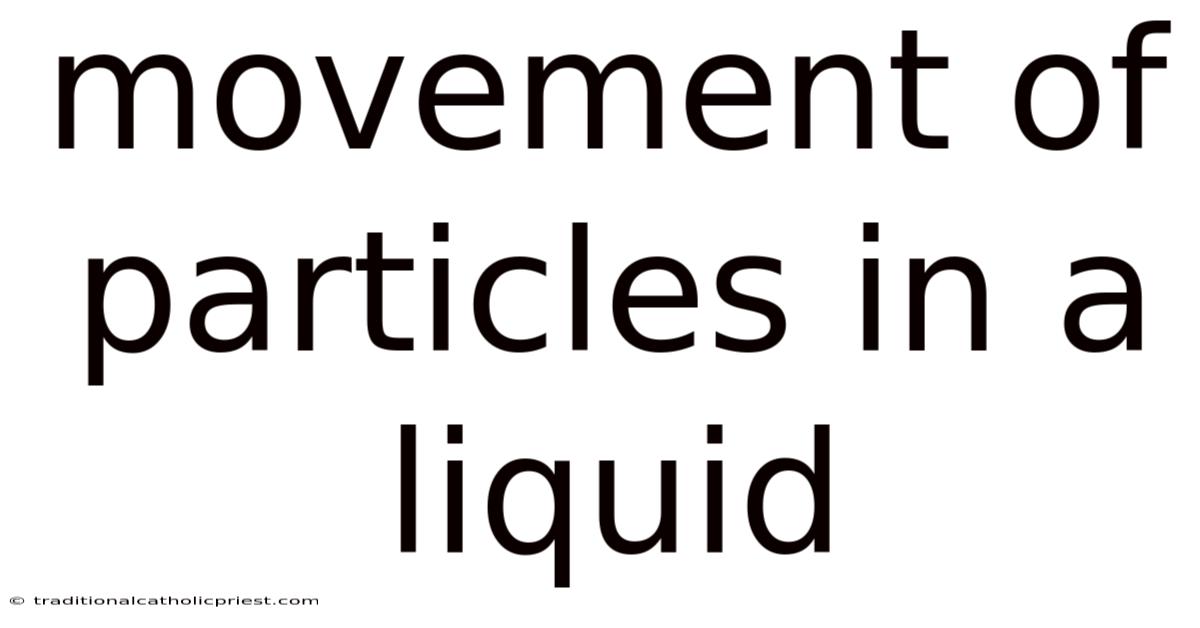 Movement Of Particles In A Liquid