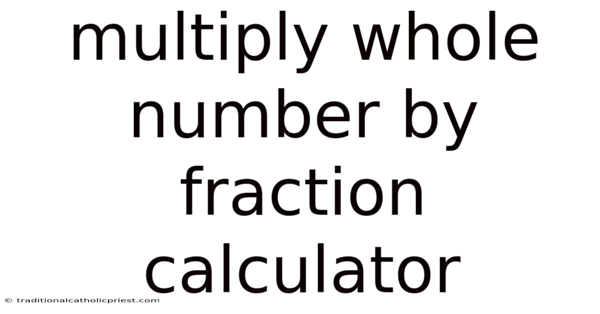Multiply Whole Number By Fraction Calculator