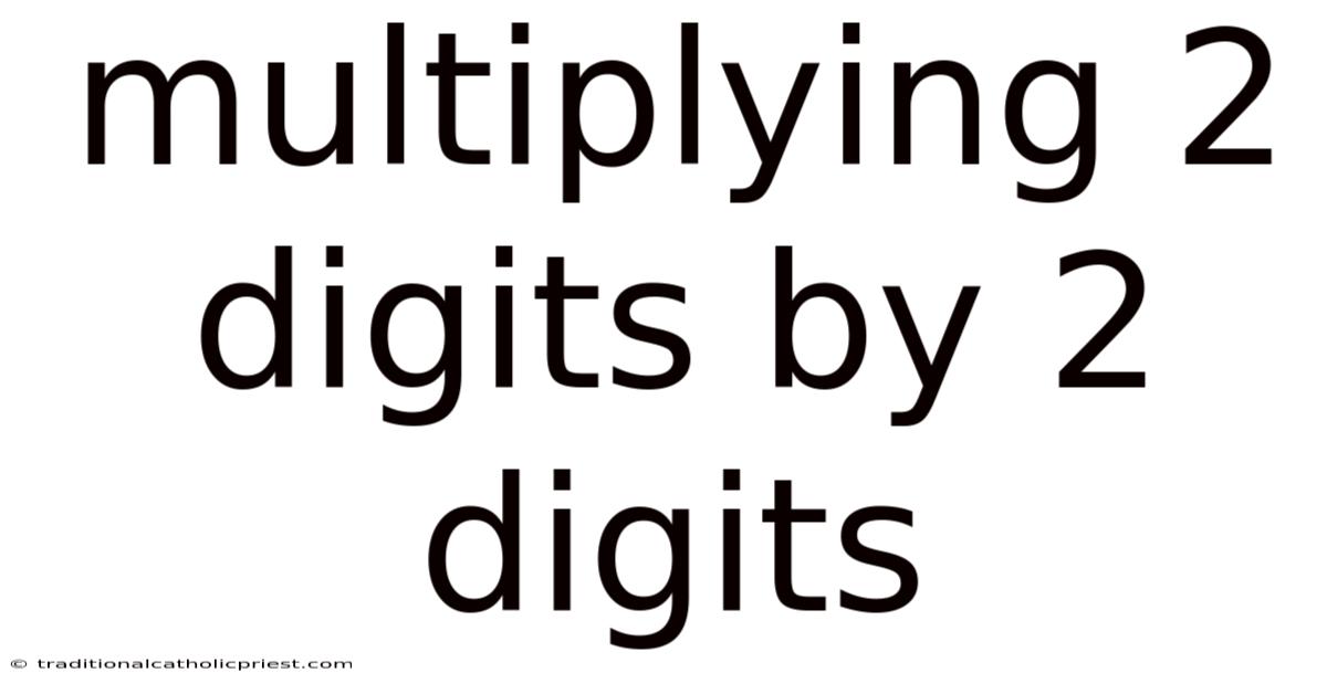 Multiplying 2 Digits By 2 Digits