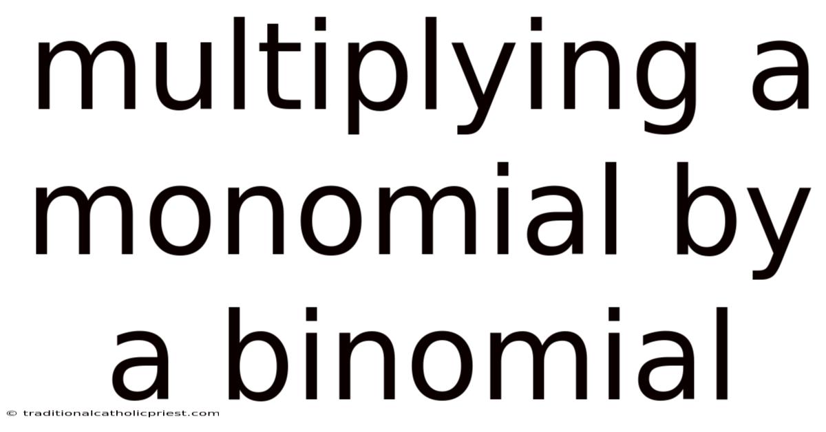 Multiplying A Monomial By A Binomial