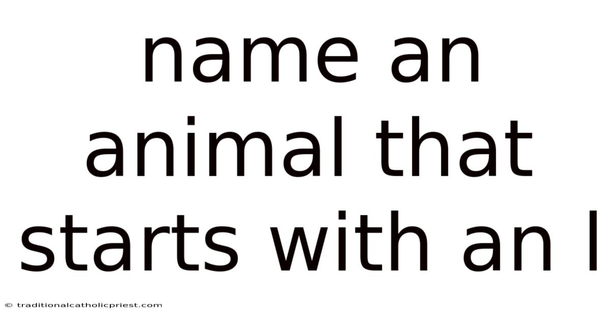 Name An Animal That Starts With An L