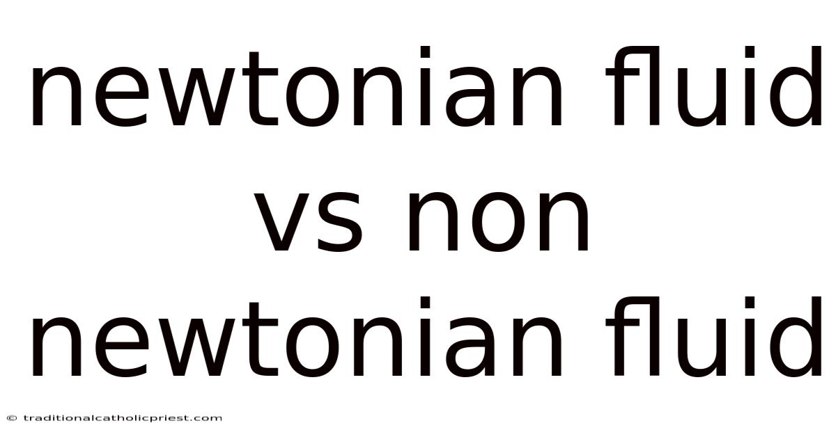 Newtonian Fluid Vs Non Newtonian Fluid