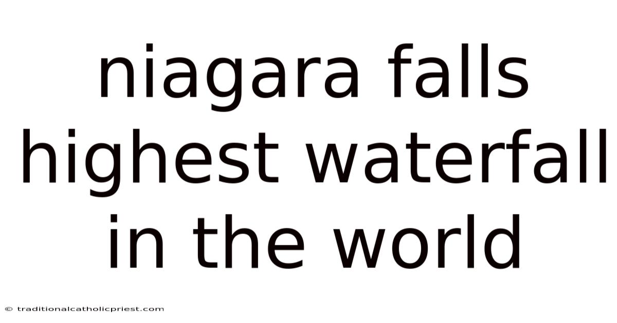 Niagara Falls Highest Waterfall In The World