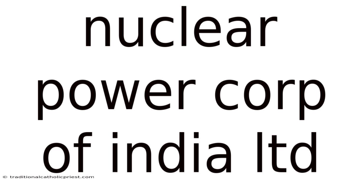 Nuclear Power Corp Of India Ltd