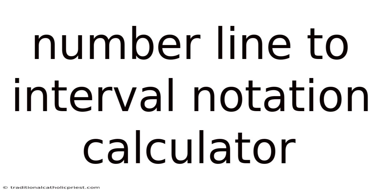 Number Line To Interval Notation Calculator
