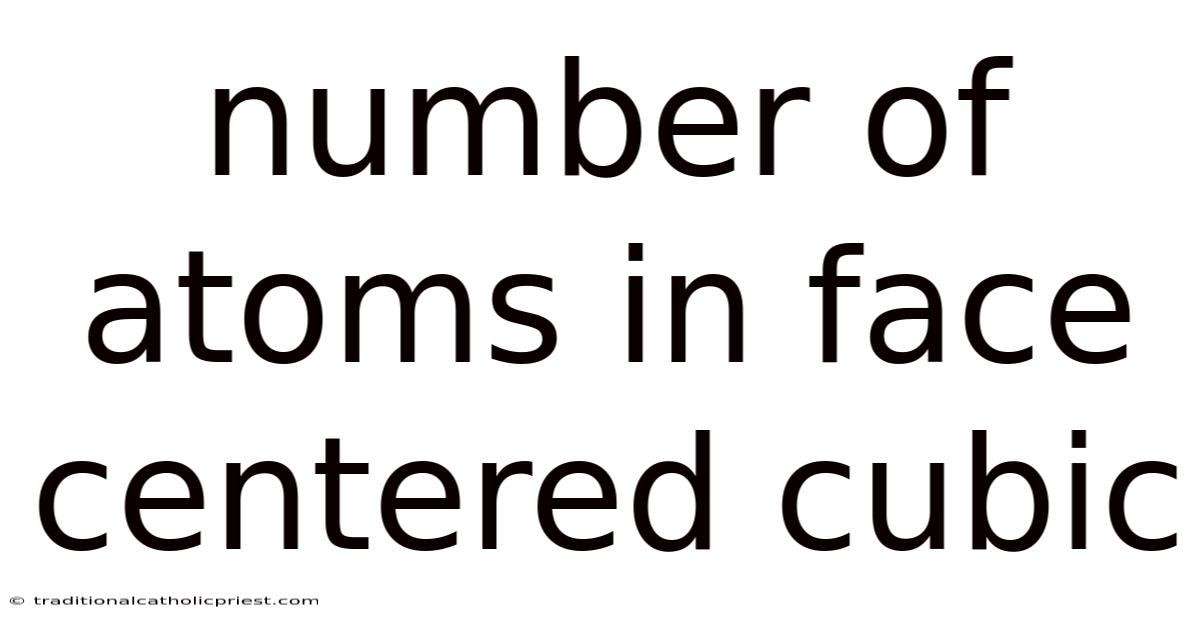 Number Of Atoms In Face Centered Cubic