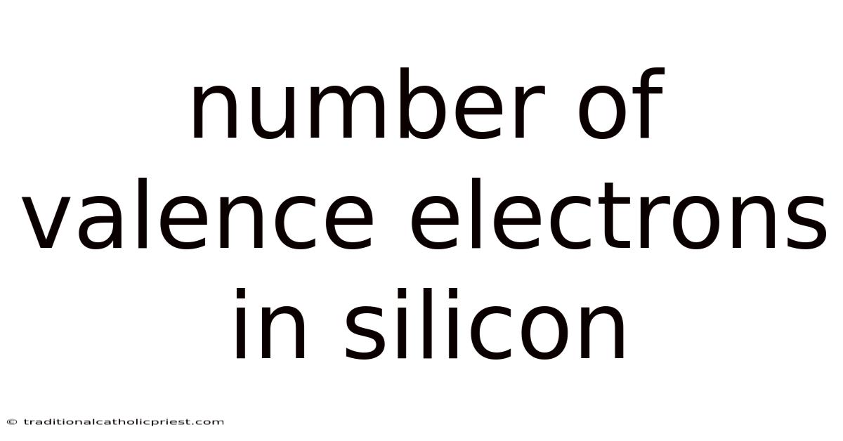 Number Of Valence Electrons In Silicon