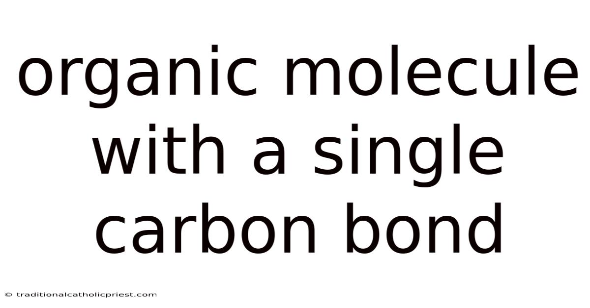 Organic Molecule With A Single Carbon Bond
