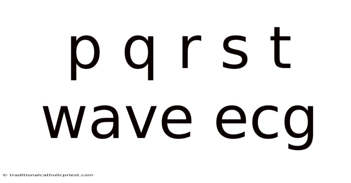 P Q R S T Wave Ecg
