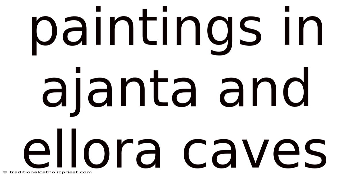 Paintings In Ajanta And Ellora Caves