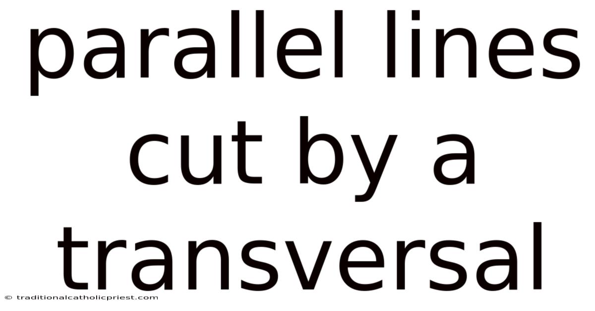 Parallel Lines Cut By A Transversal