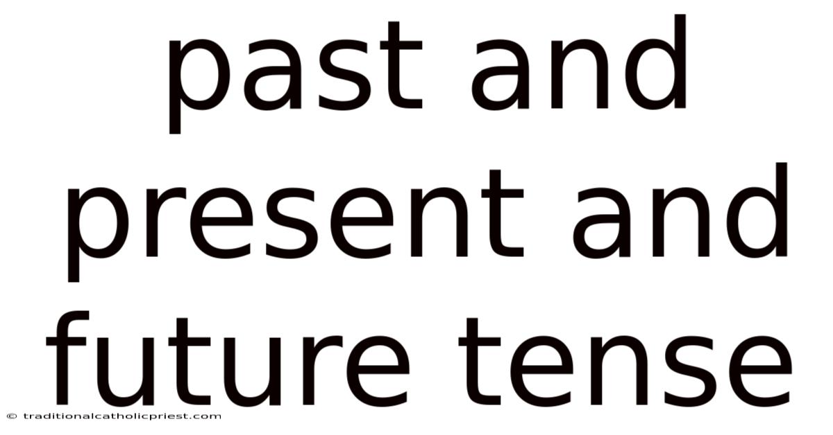 Past And Present And Future Tense