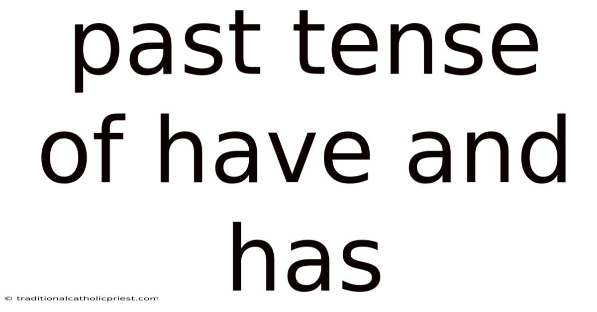 Past Tense Of Have And Has