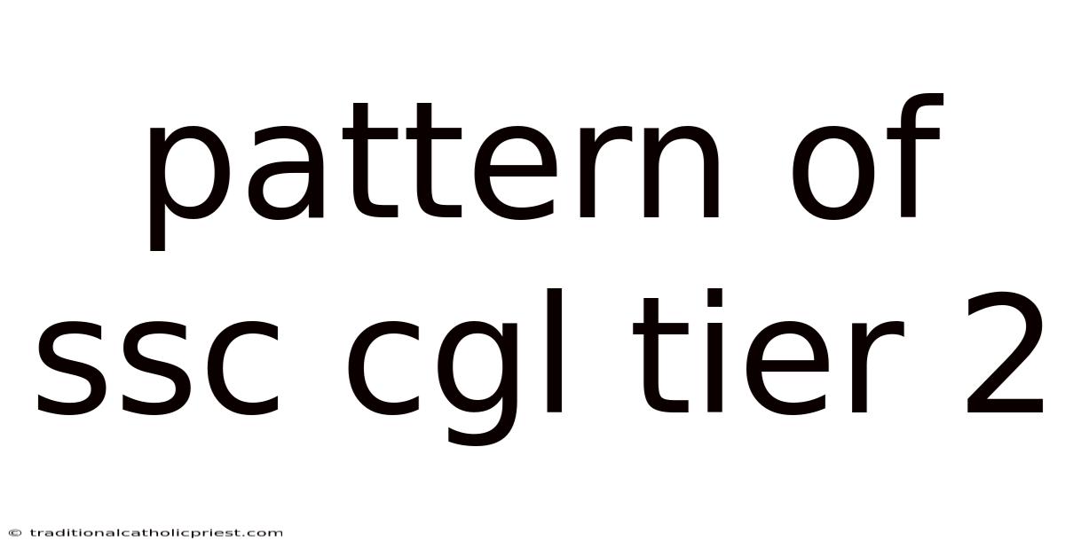 Pattern Of Ssc Cgl Tier 2