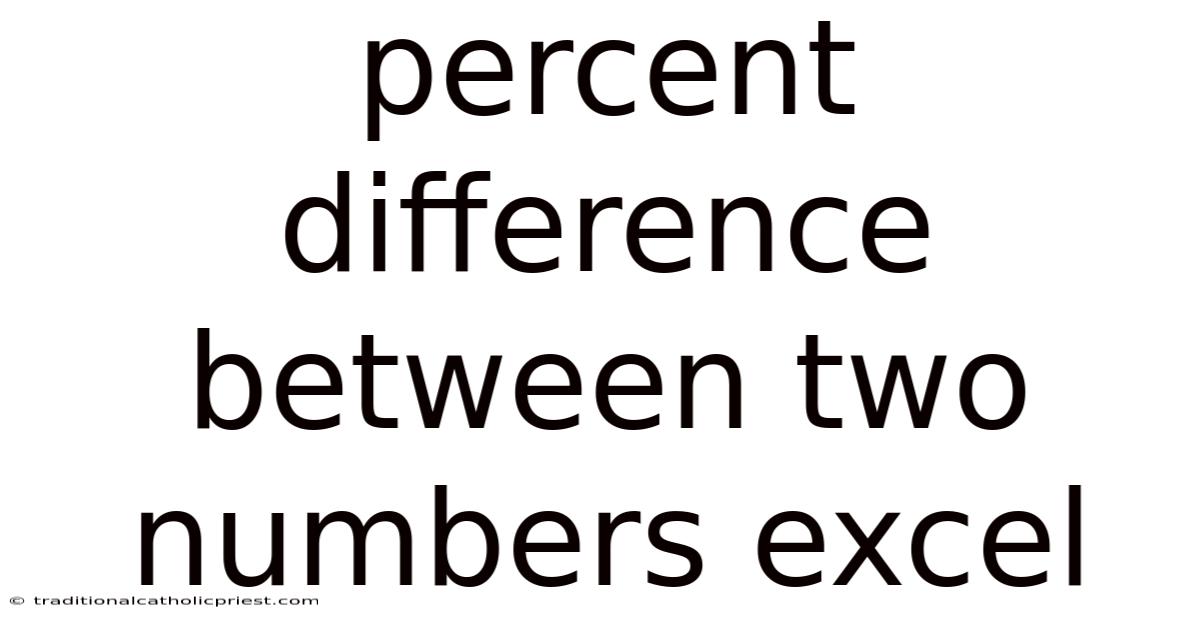 Percent Difference Between Two Numbers Excel