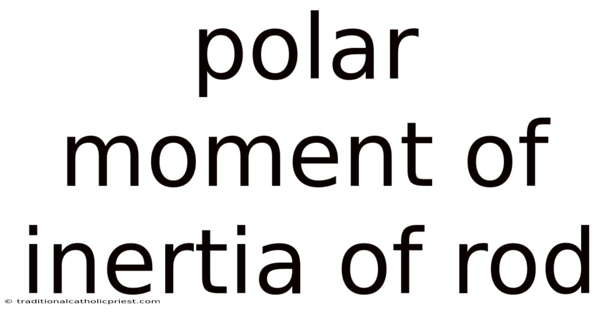 Polar Moment Of Inertia Of Rod