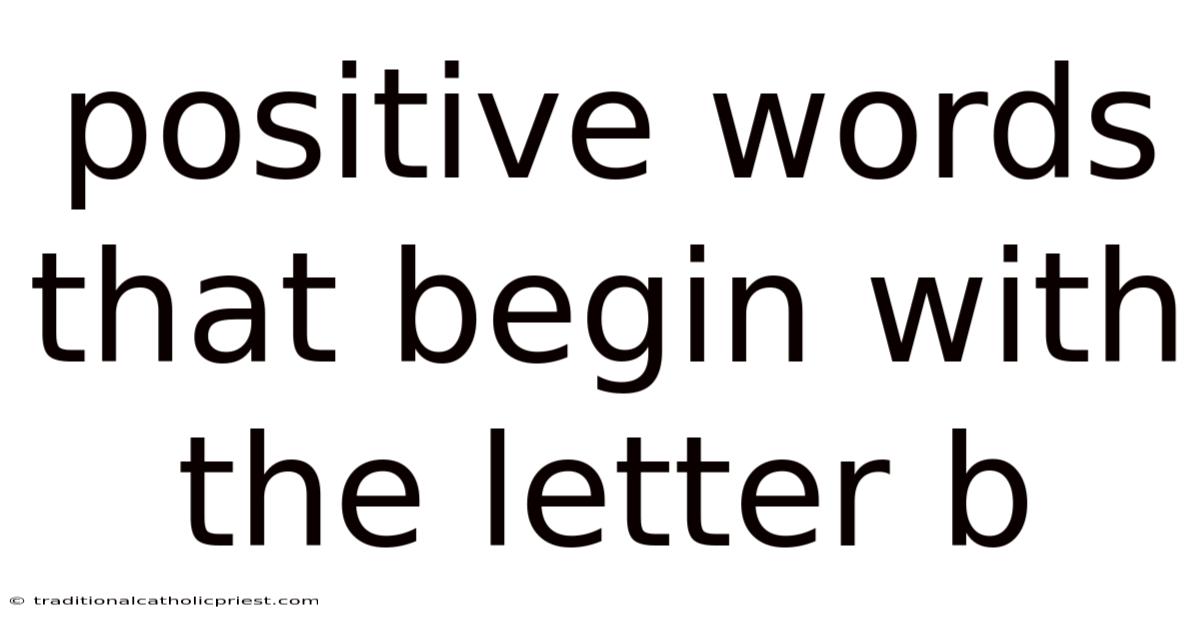 Positive Words That Begin With The Letter B