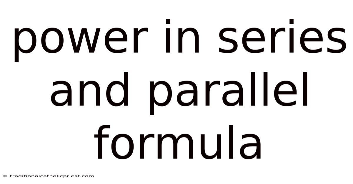 Power In Series And Parallel Formula