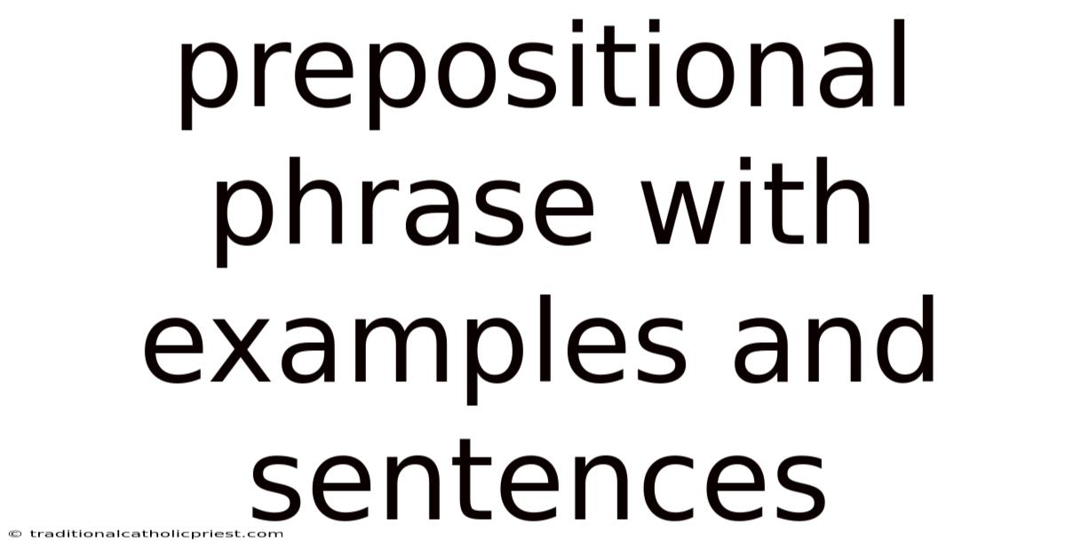 Prepositional Phrase With Examples And Sentences