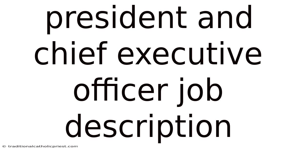 President And Chief Executive Officer Job Description