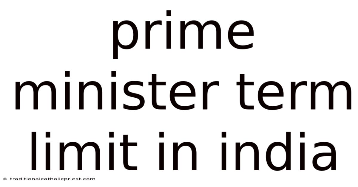 Prime Minister Term Limit In India