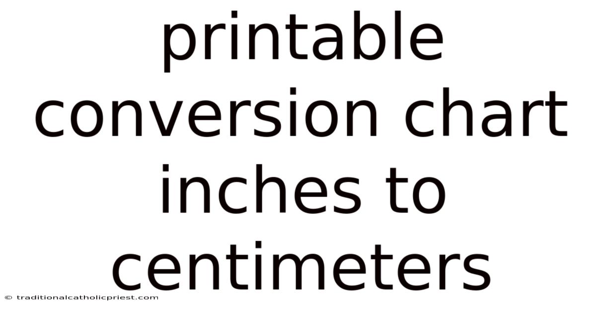 Printable Conversion Chart Inches To Centimeters