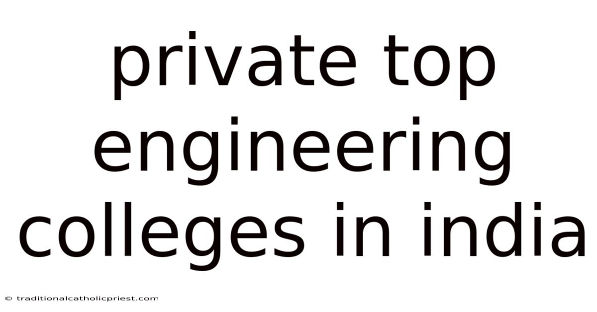Private Top Engineering Colleges In India