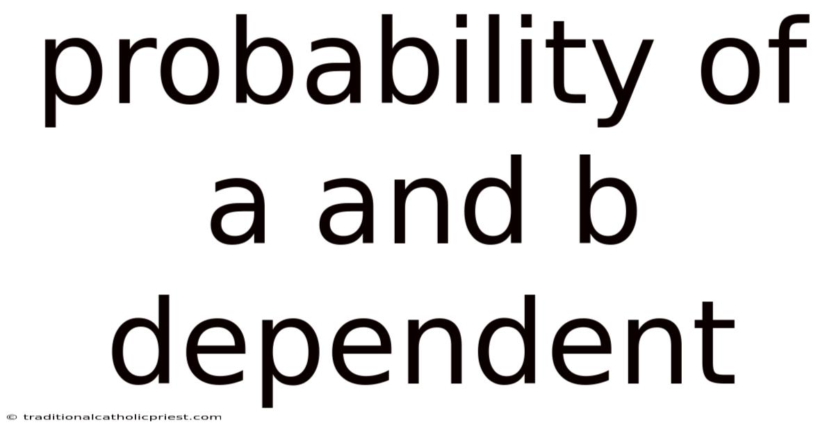 Probability Of A And B Dependent
