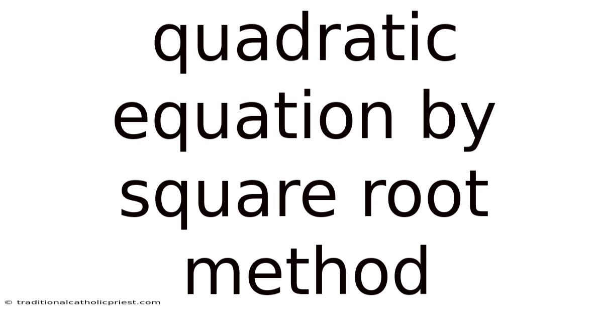 Quadratic Equation By Square Root Method