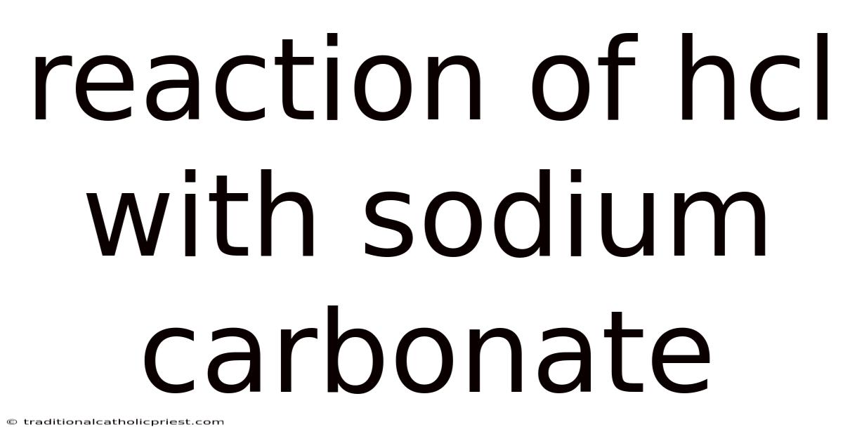 Reaction Of Hcl With Sodium Carbonate