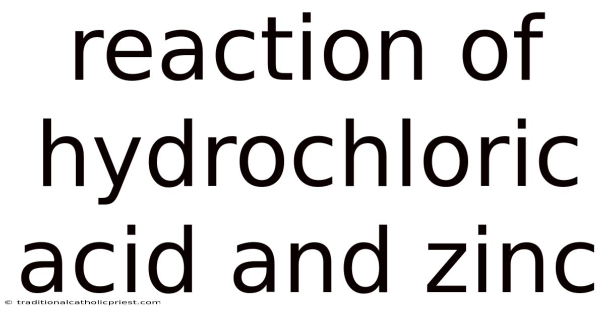 Reaction Of Hydrochloric Acid And Zinc