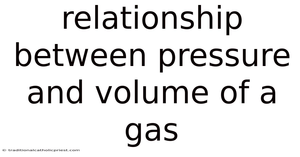 Relationship Between Pressure And Volume Of A Gas