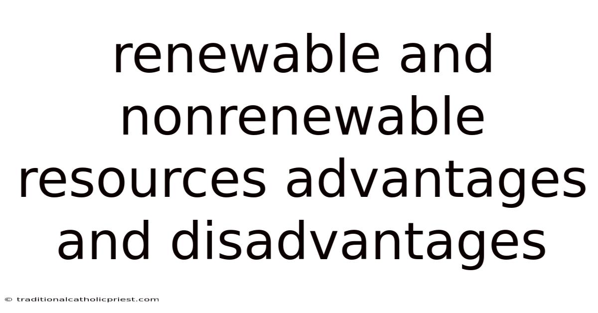 Renewable And Nonrenewable Resources Advantages And Disadvantages