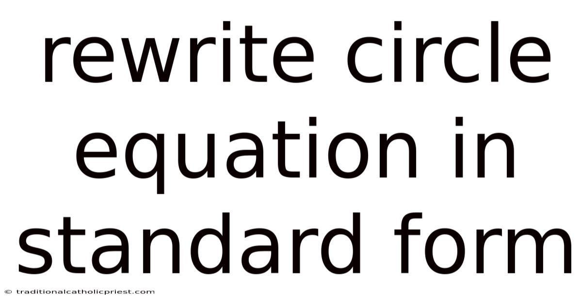 Rewrite Circle Equation In Standard Form
