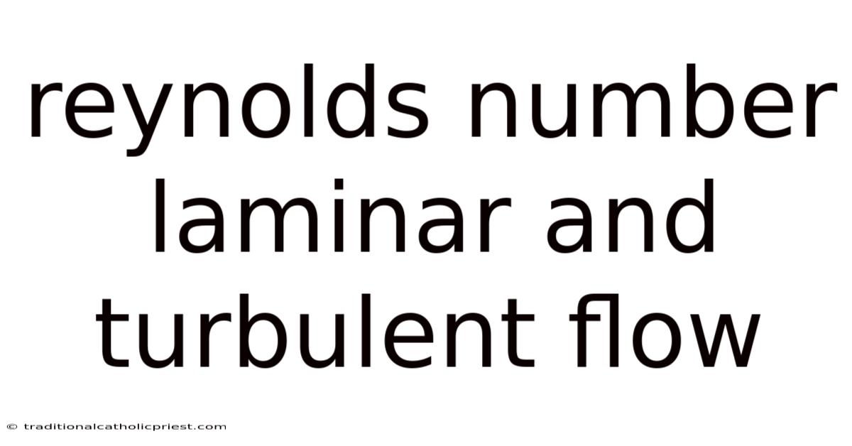 Reynolds Number Laminar And Turbulent Flow