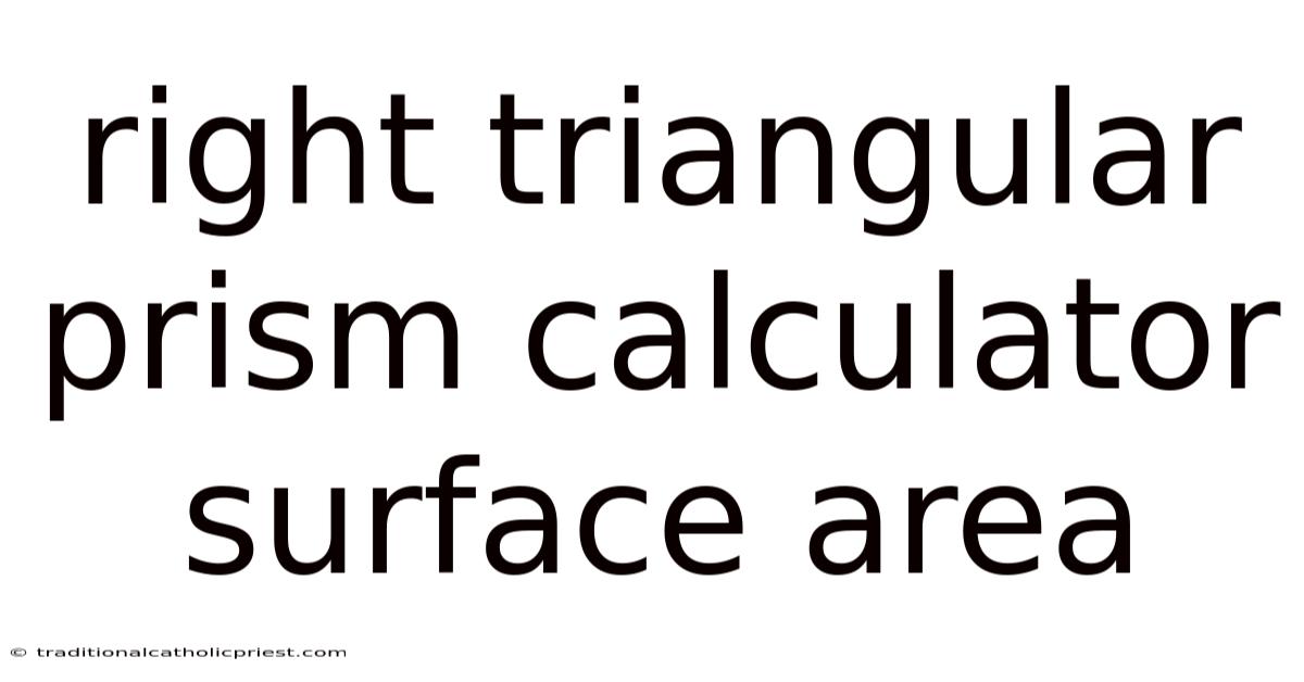 Right Triangular Prism Calculator Surface Area