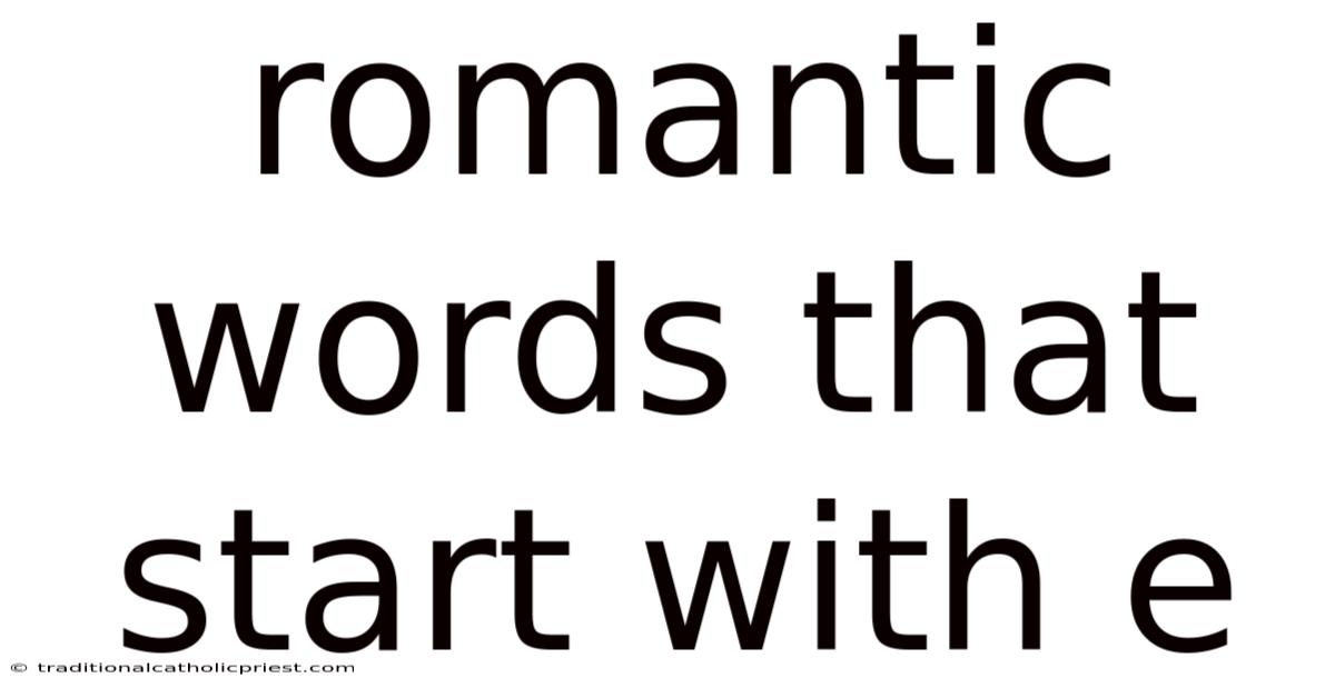 Romantic Words That Start With E