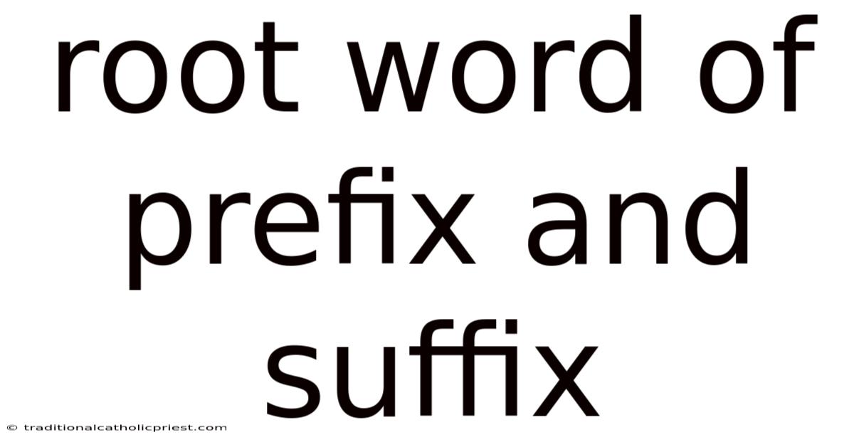 Root Word Of Prefix And Suffix