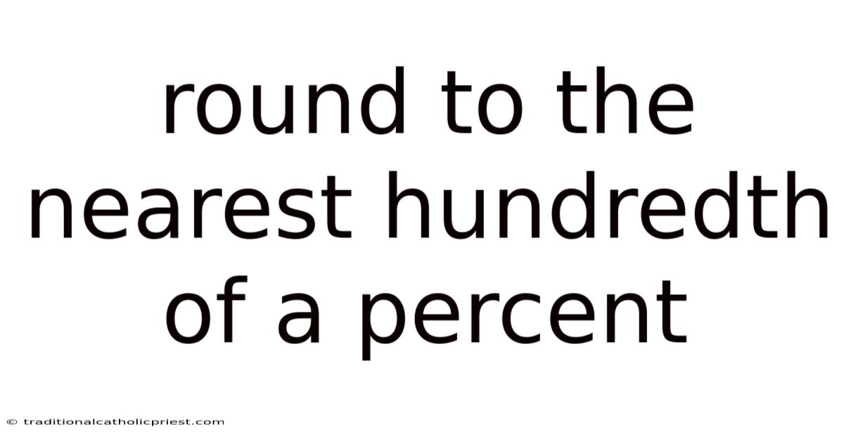 Round To The Nearest Hundredth Of A Percent
