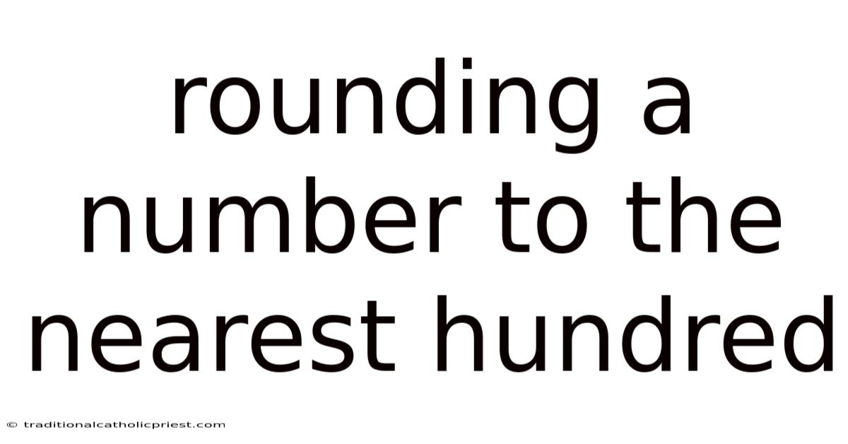 Rounding A Number To The Nearest Hundred